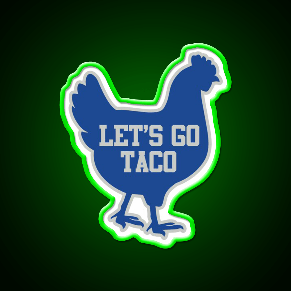 Lets Go Taco Chicken Taco Led Neon Sign Rgb Color - Shineneon