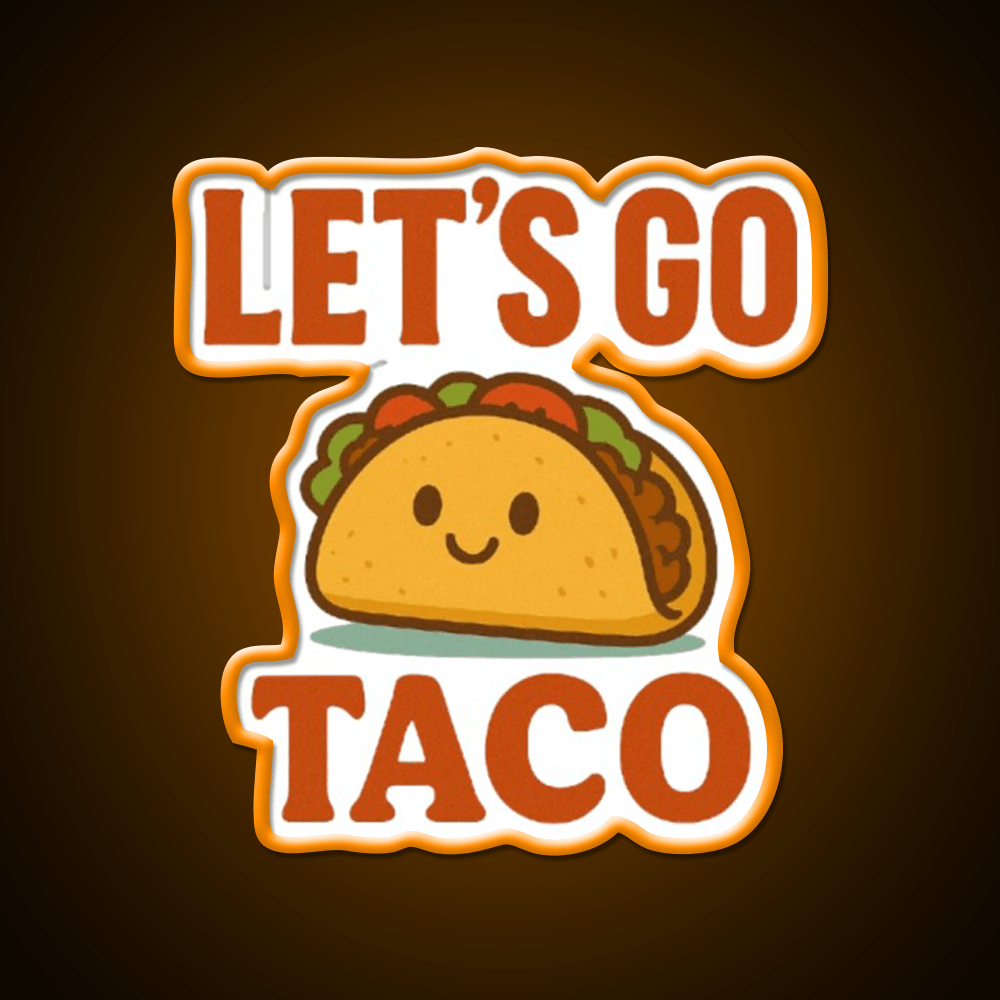 Lets Go Taco Cute Funny Food Pun Taco Led Neon Sign Rgb Color - Shineneon