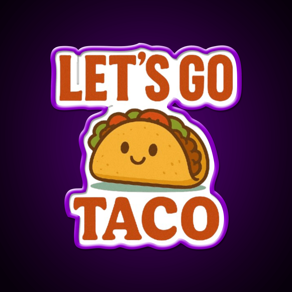 Lets Go Taco Cute Funny Food Pun Taco Led Neon Sign Rgb Color - Shineneon