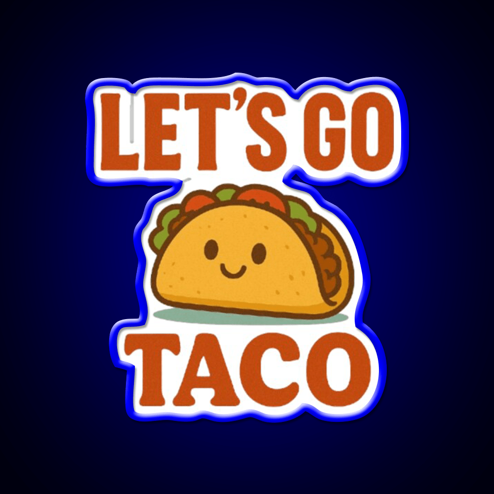 Lets Go Taco Cute Funny Food Pun Taco Led Neon Sign Rgb Color - Shineneon