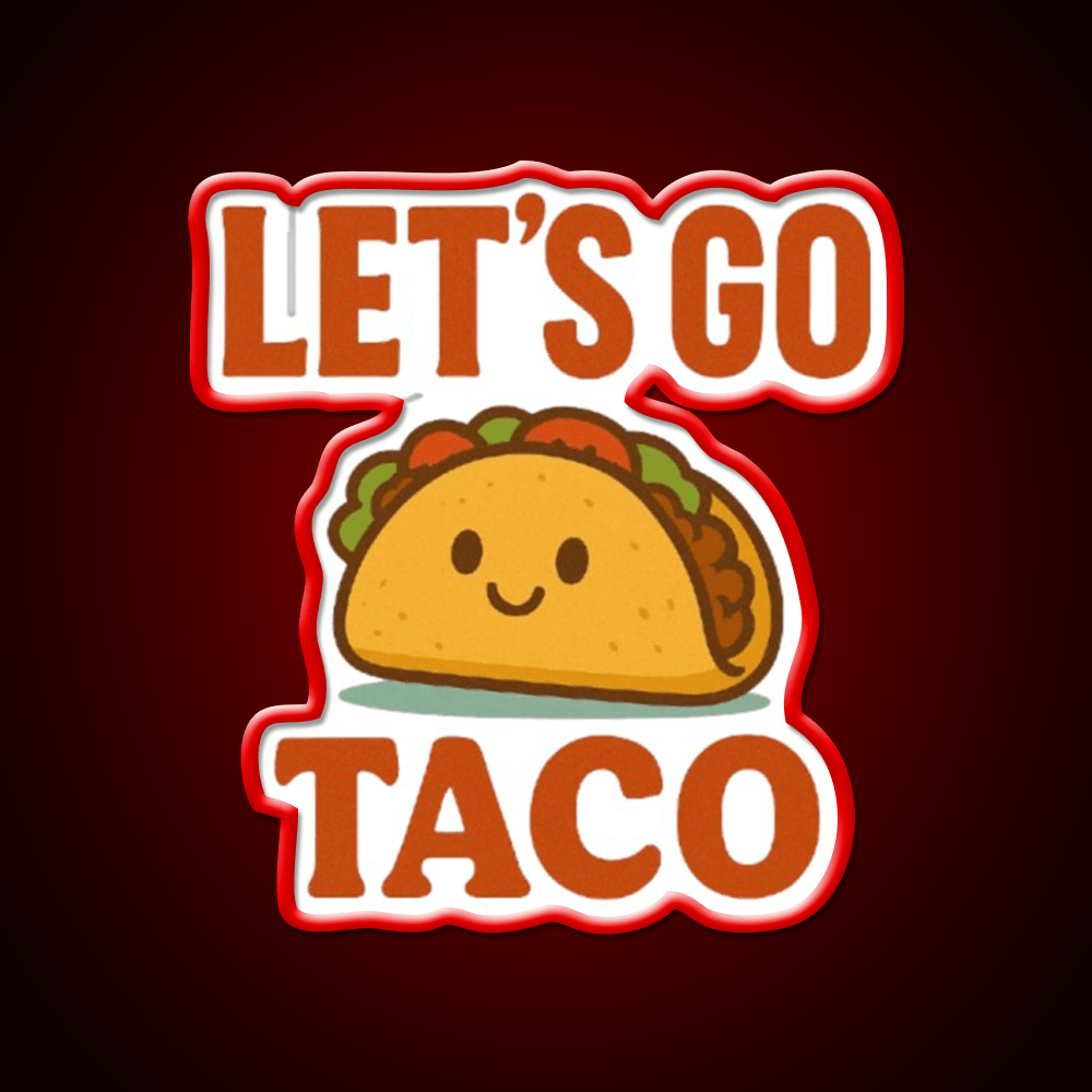 Lets Go Taco Cute Funny Food Pun Taco Led Neon Sign Rgb Color - Shineneon