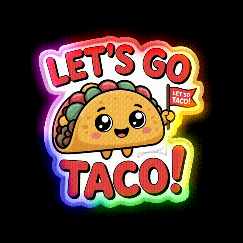 Lets Go Taco Cute Kawaii Food Meme Taco Led Neon Sign Rgb Color - LED neon sign close-up detail