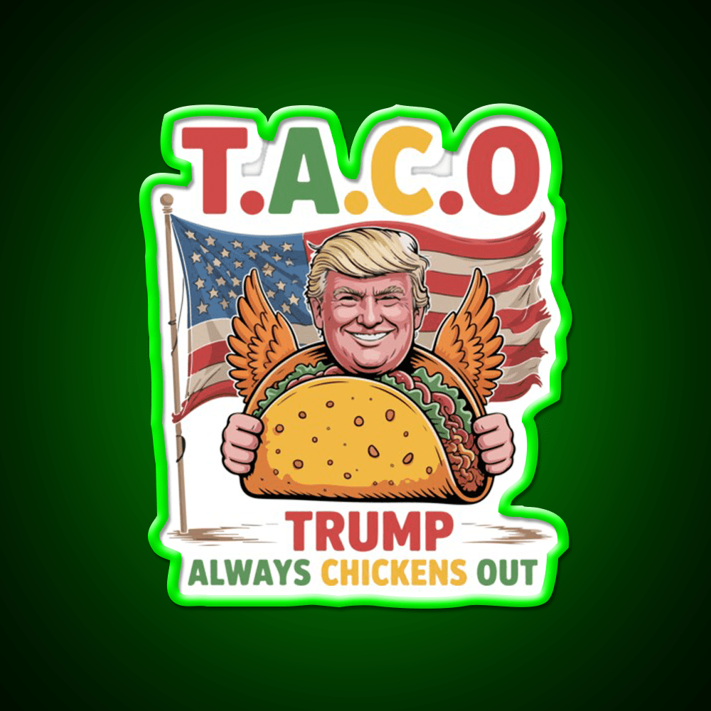 Lets Go Taco Funny Always Chickens Out Taco Led Neon Sign Rgb Color - Shineneon