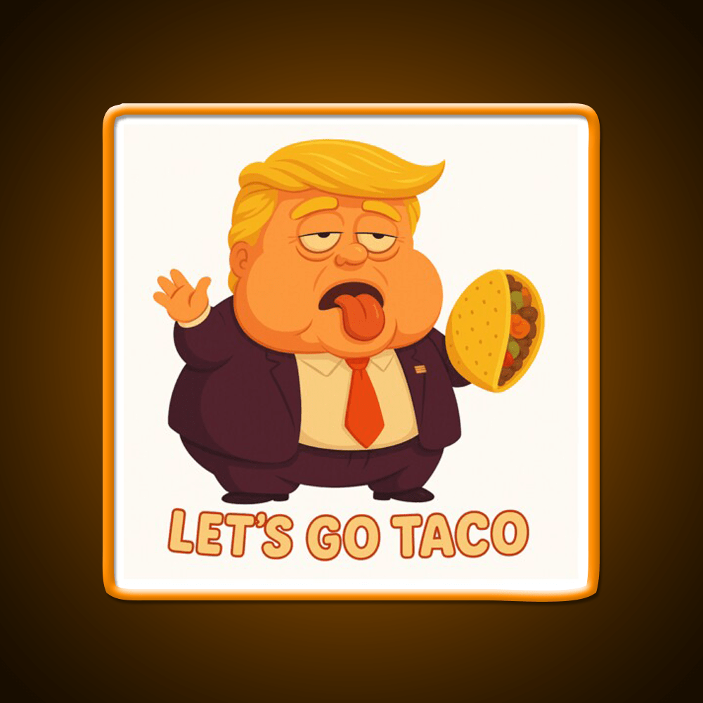 Lets Go Taco Funny Anti Trump Caricature Taco Led Neon Sign Rgb Color - Shineneon