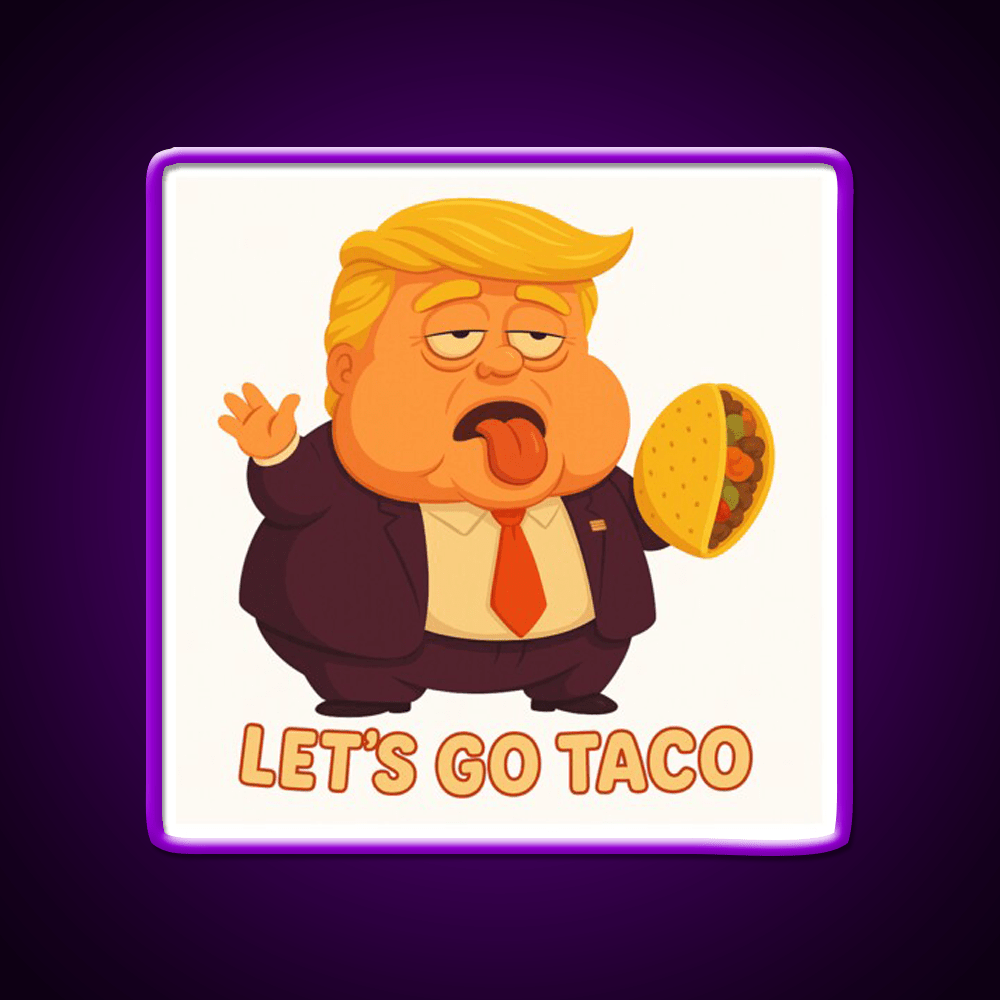 Lets Go Taco Funny Anti Trump Caricature Taco Led Neon Sign Rgb Color - Shineneon