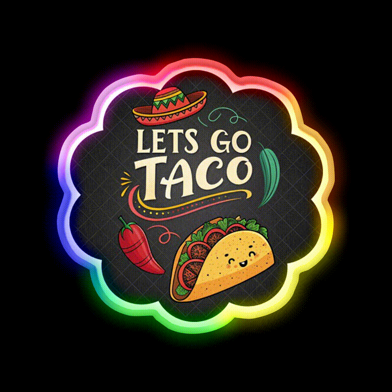 Lets Go Taco Funny Food Pun Mexican Taco Taco Led Neon Sign Rgb Color - LED neon sign close-up detail