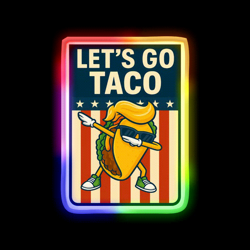 Lets Go Taco Funny Political Parody Dabbing Taco Taco Led Neon Sign Rgb Color - LED neon sign close-up detail