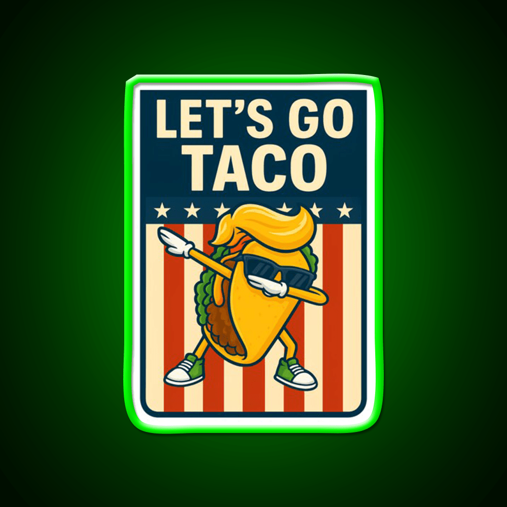 Lets Go Taco Funny Political Parody Dabbing Taco Taco Led Neon Sign Rgb Color - Shineneon