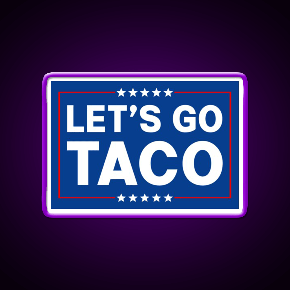 Lets Go Taco Funny Taco Trade Taco Led Neon Sign Rgb Color - Shineneon
