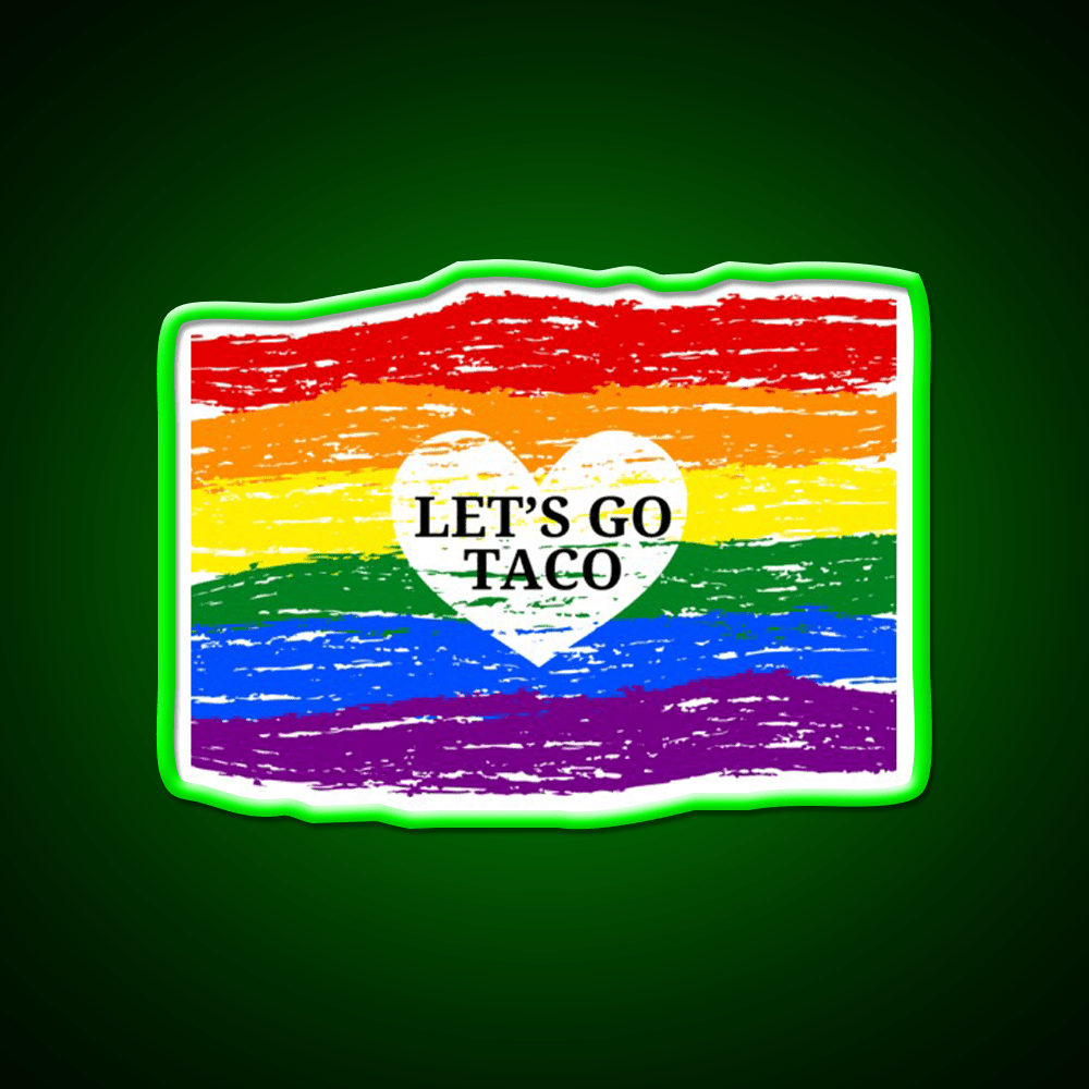 Lets Go Taco Inspired By Pride Month Taco Led Neon Sign Rgb Color - Shineneon