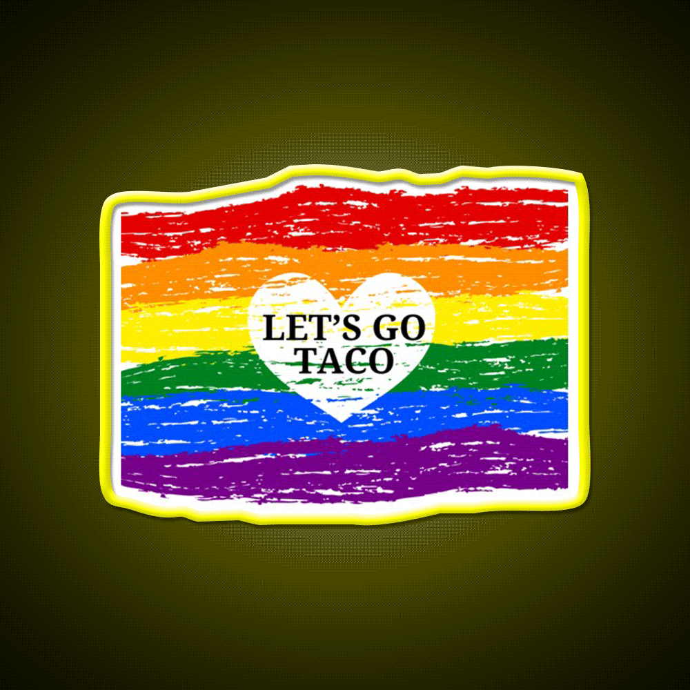 Lets Go Taco Inspired By Pride Month Taco Led Neon Sign Rgb Color - Custom LED neon sign front view