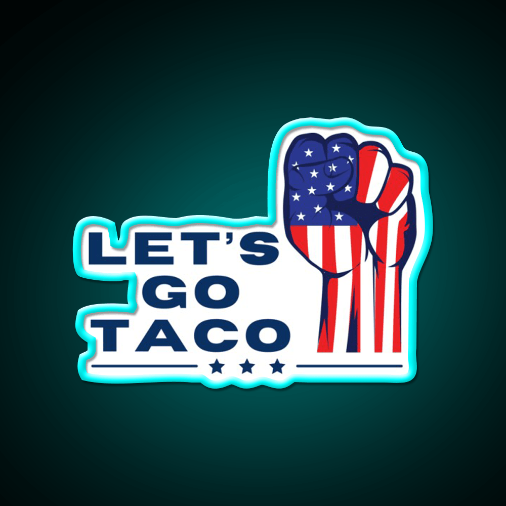 Lets Go Taco Inspired By The Rise Up Movement Taco Led Neon Sign Rgb Color - Shineneon