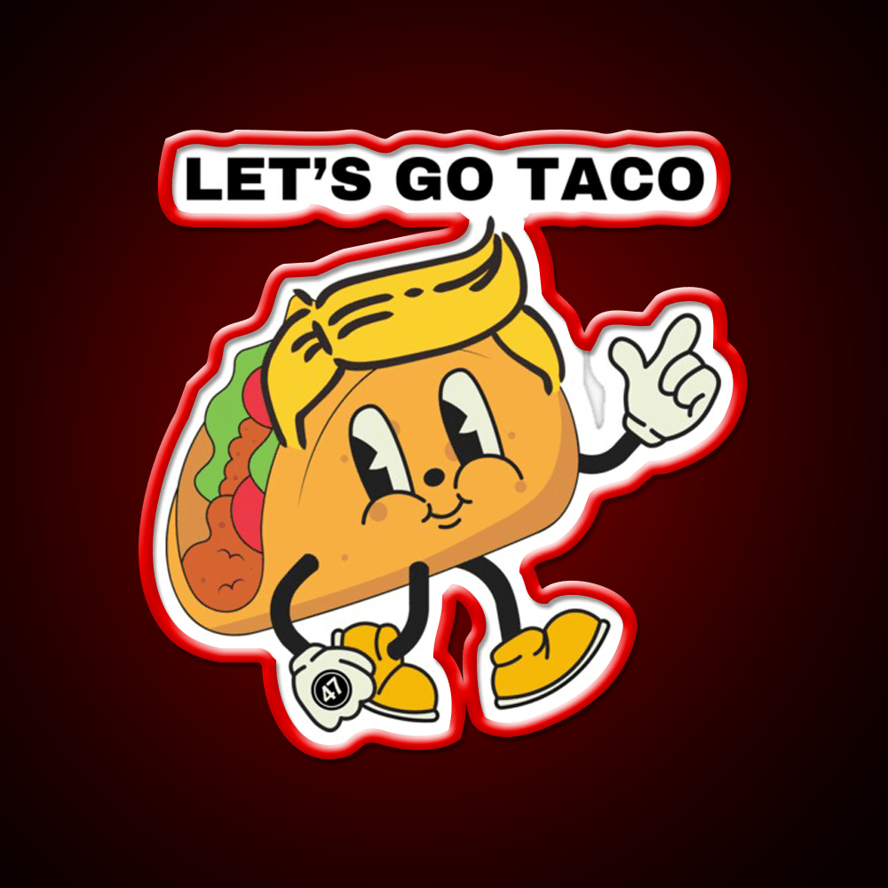 Lets Go Taco Inspired By The Taco Trump Acronym Taco Led Neon Sign Rgb Color - Shineneon