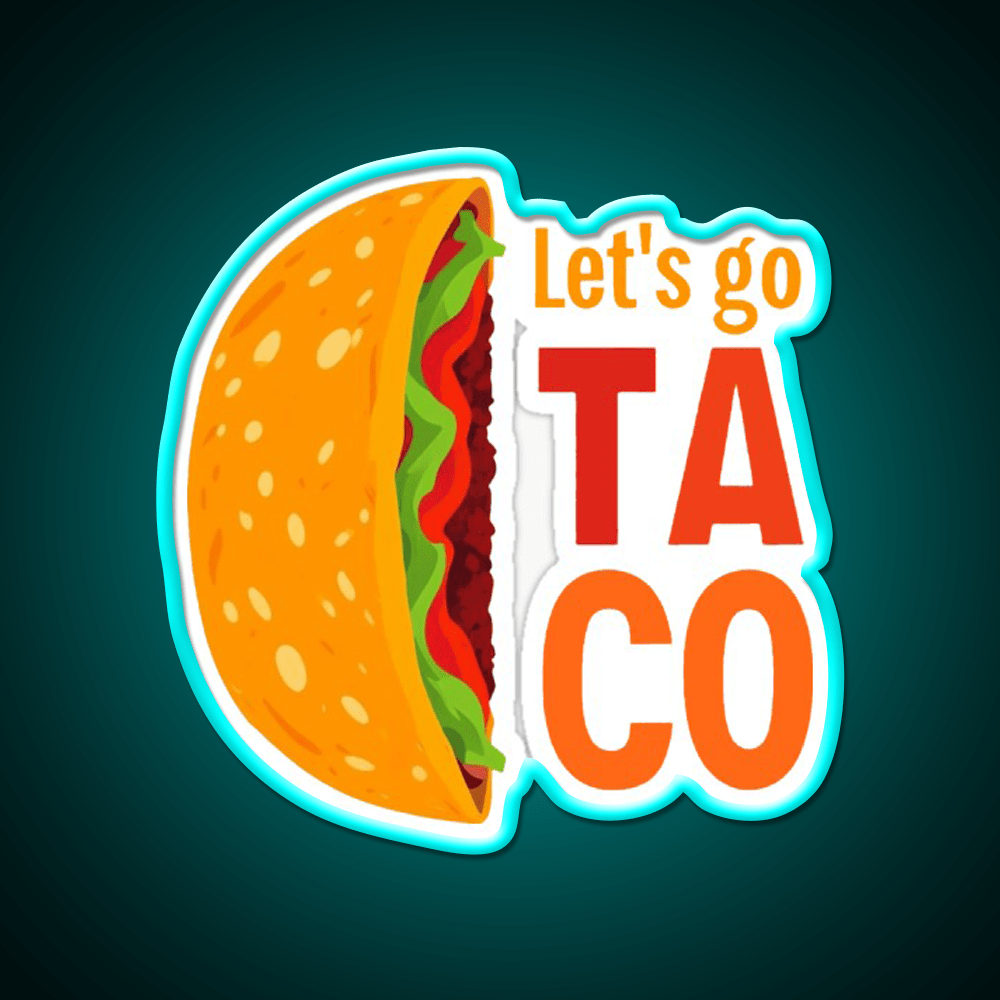 Lets Go Taco Led Neon Sign Mexican Food Sign Decor Taco Sign Rgb Color - Shineneon