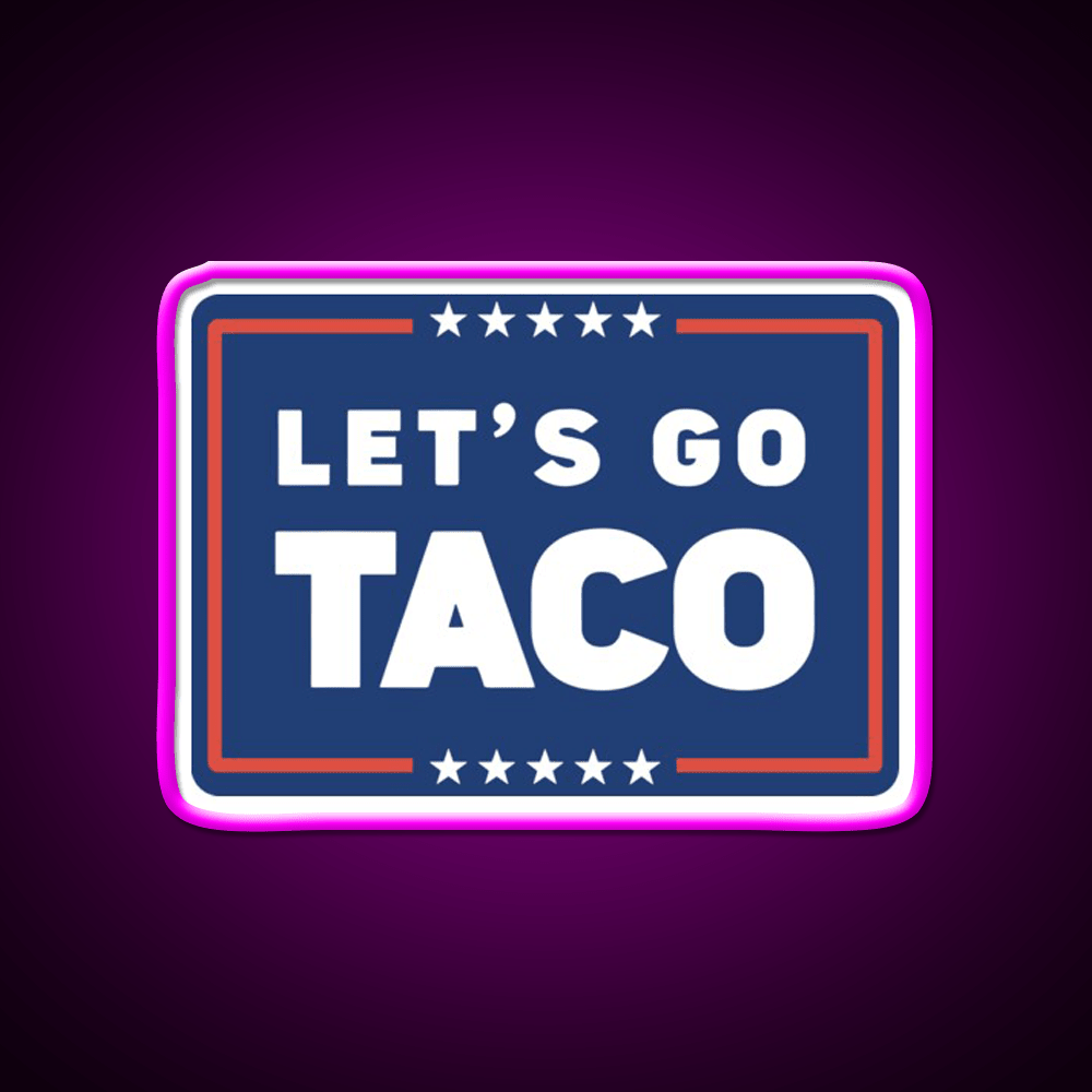 Lets Go Taco Led Neon Sign Mexican Food Sign For Taco Business Rgb Color - Shineneon