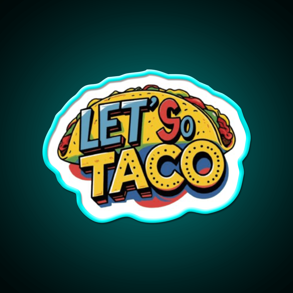 Lets Go Taco Led Neon Sign Mexican Food Sign Kitchen Sign Wall Light Rgb Color - Shineneon