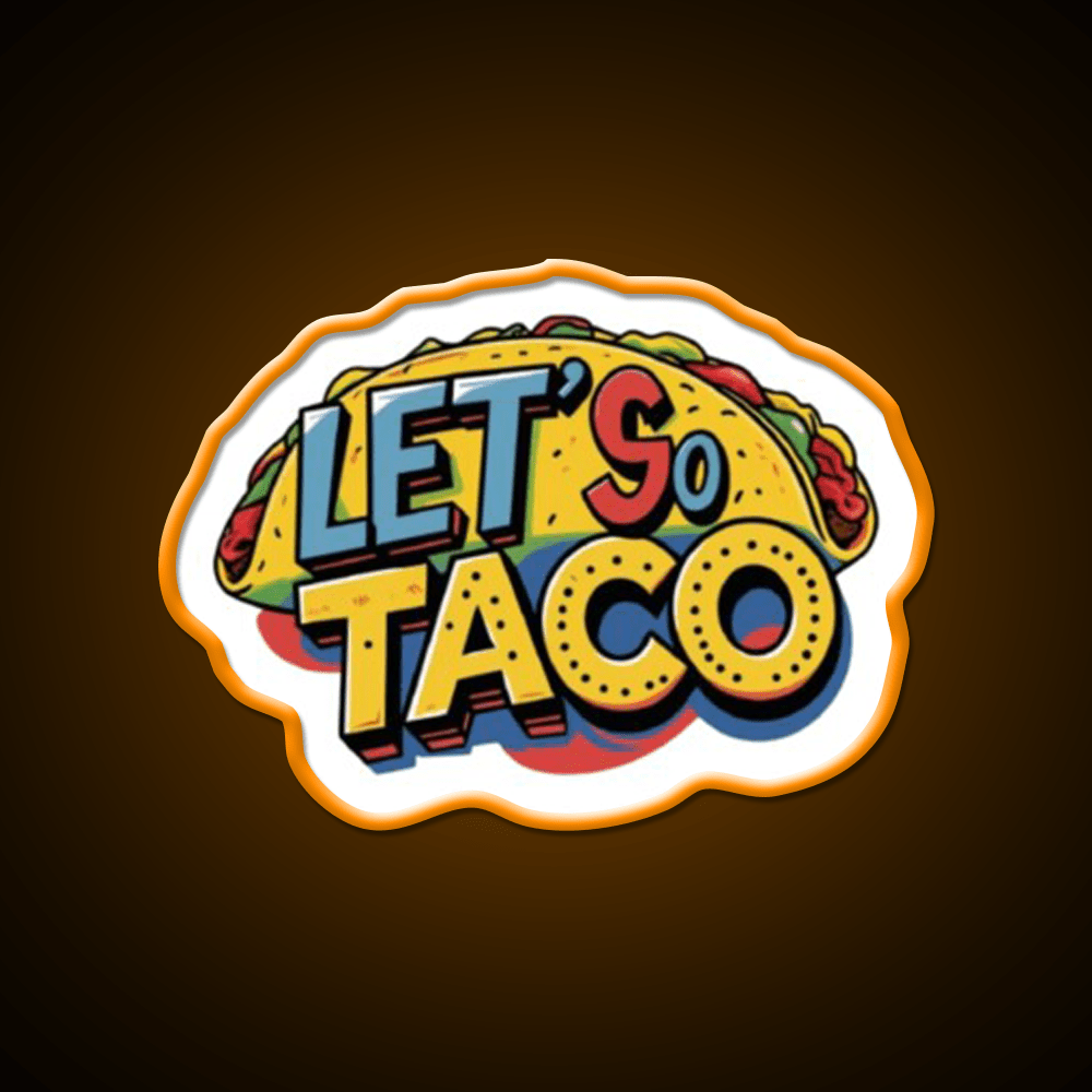 Lets Go Taco Led Neon Sign Mexican Food Sign Kitchen Sign Wall Light Rgb Color - Shineneon