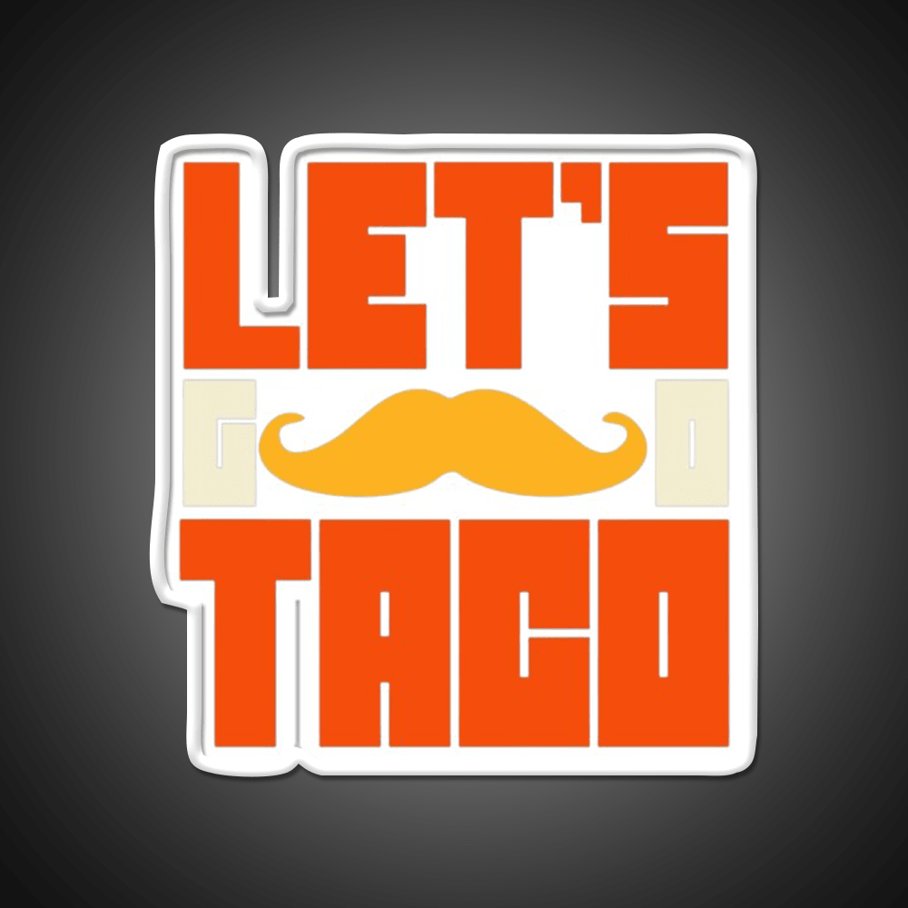 Lets Go Taco Led Neon Sign Mexican Food Sign Neon Light Rgb Color - Shineneon