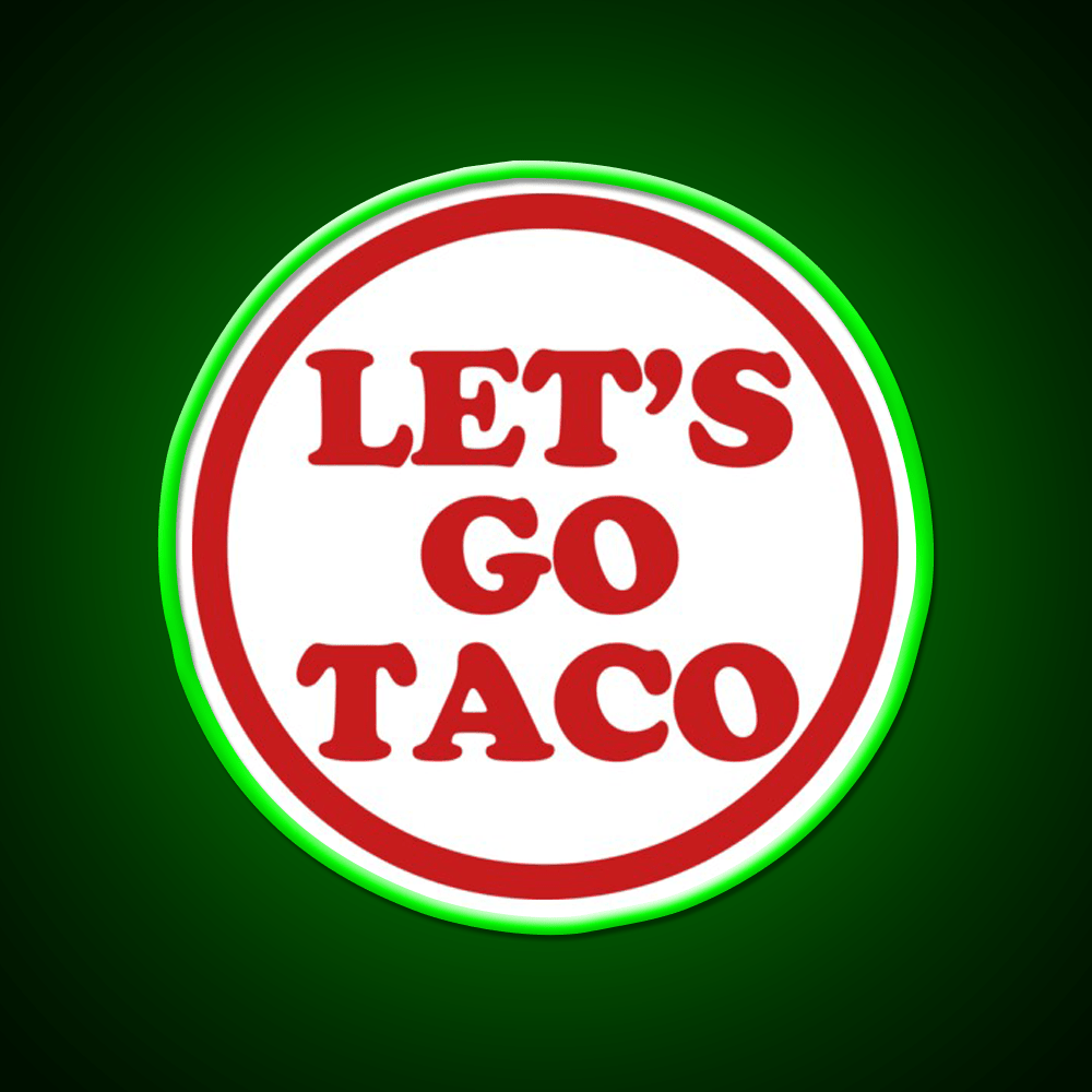 Lets Go Taco Led Neon Sign Mexican Food Sign Wall Light Decor Rgb Color - Shineneon