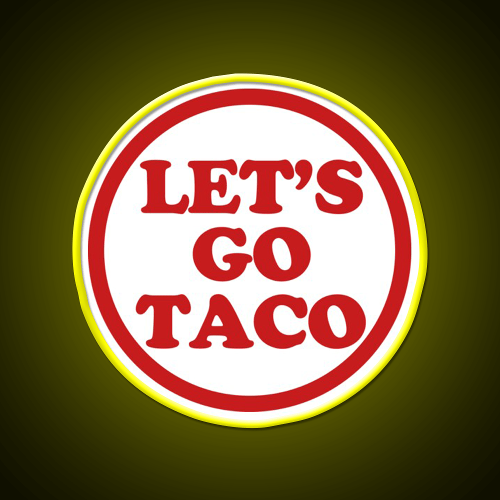 Lets Go Taco Led Neon Sign Mexican Food Sign Wall Light Decor Rgb Color - Shineneon
