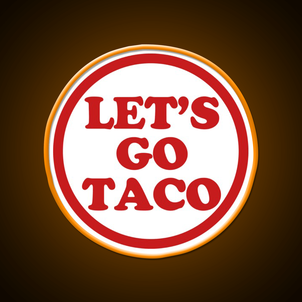 Lets Go Taco Led Neon Sign Mexican Food Sign Wall Light Decor Rgb Color - Shineneon