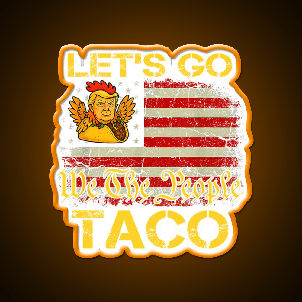 Lets Go Taco Lets Go Taco Funny Lets Go Taco Led Neon Sign Rgb Color - Shineneon