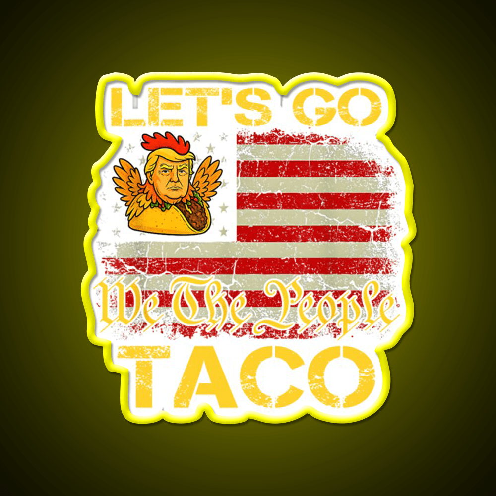 Lets Go Taco Lets Go Taco Funny Lets Go Taco Led Neon Sign Rgb Color - Shineneon