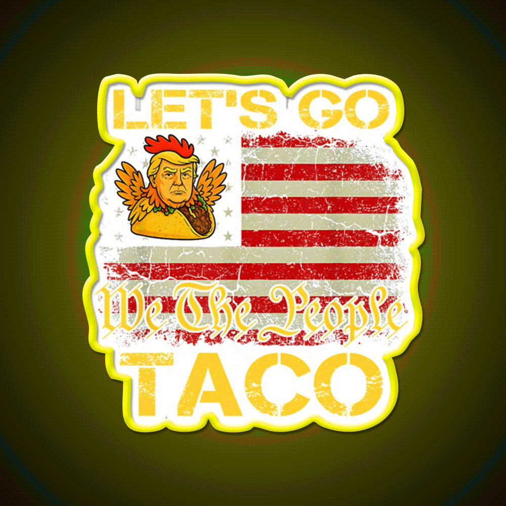 Lets Go Taco Lets Go Taco Funny Lets Go Taco Led Neon Sign Rgb Color - Custom LED neon sign front view