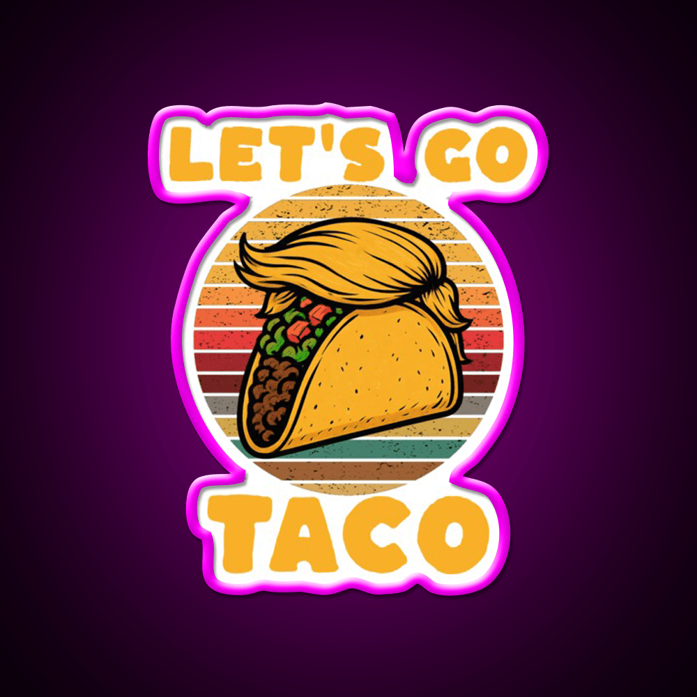Lets Go Taco Lets Go Taco Funny Taco Led Neon Sign Rgb Color - Shineneon