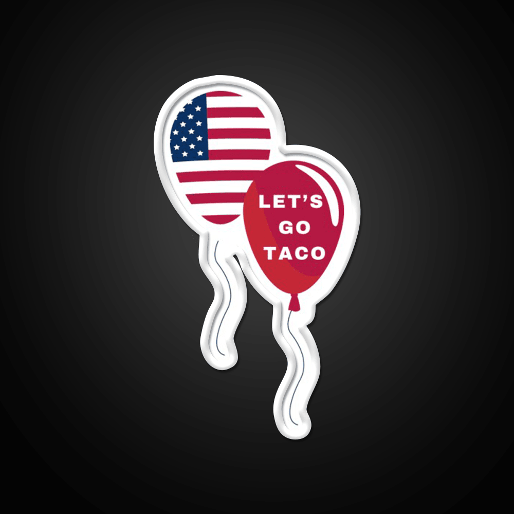 Lets Go Taco Patriotic Balloons Taco Led Neon Sign Rgb Color - Shineneon