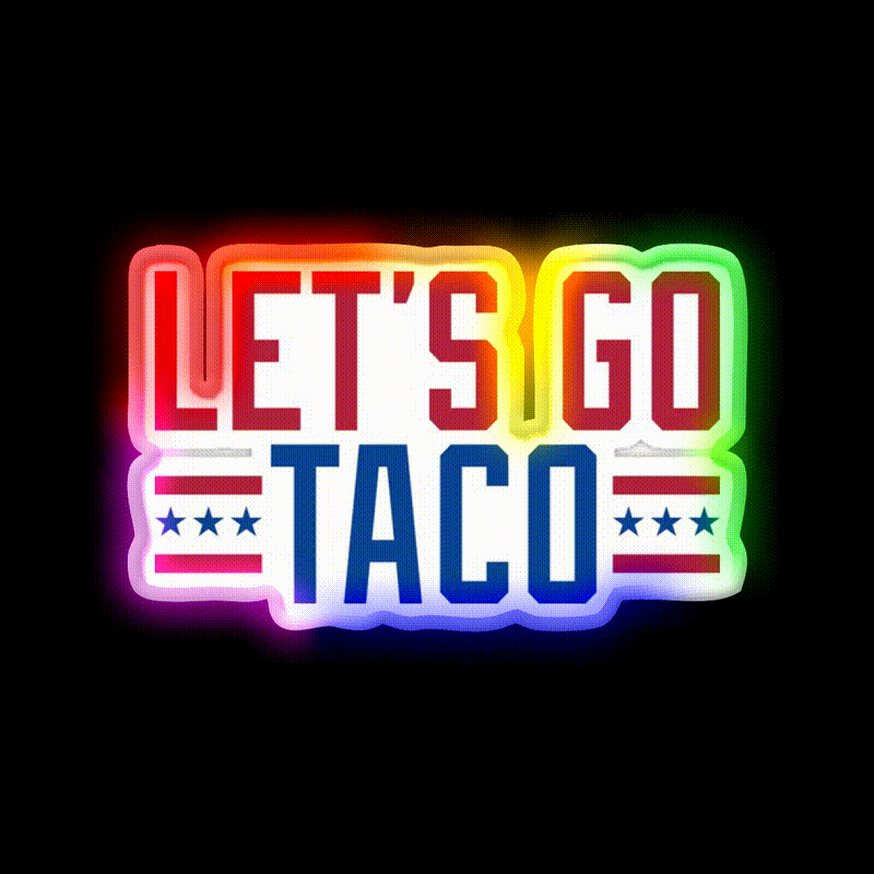 Lets Go Taco Patriotic Taco Led Neon Sign Rgb Color