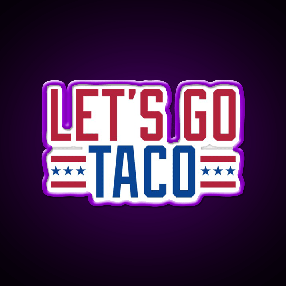 Lets Go Taco Patriotic Taco Led Neon Sign Rgb Color - Shineneon
