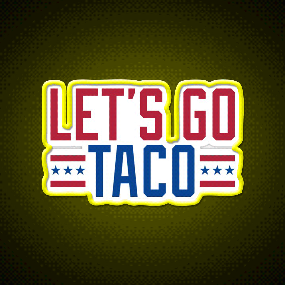 Lets Go Taco Patriotic Taco Led Neon Sign Rgb Color - Custom LED neon sign front view