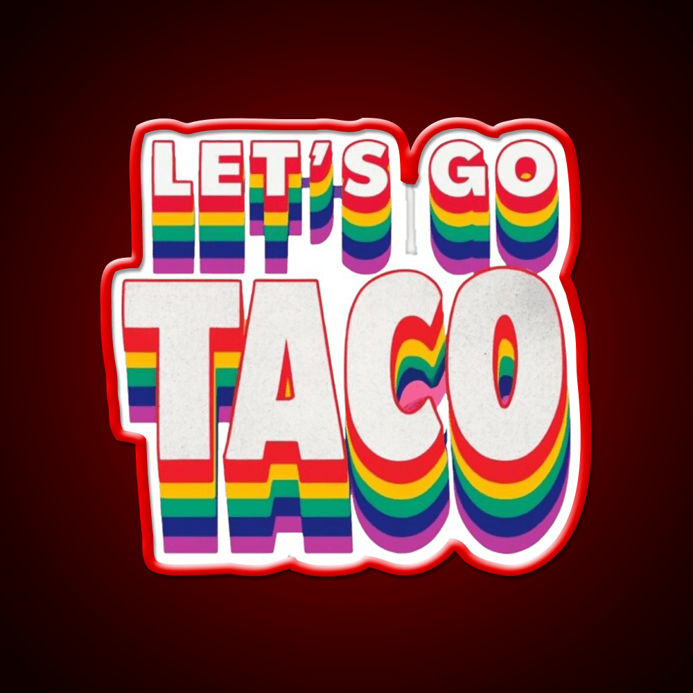 Lets Go Taco Rainbow Taco Led Neon Sign Rgb Color - Shineneon