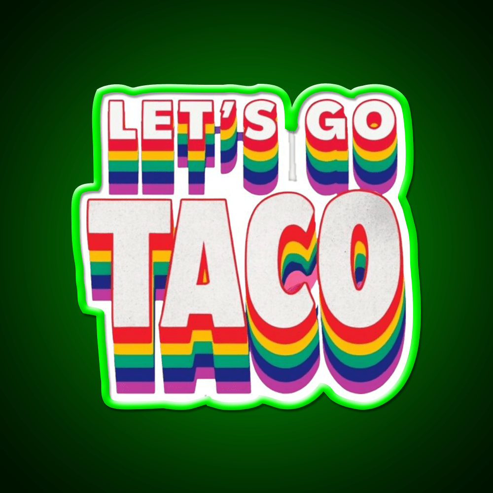 Lets Go Taco Rainbow Taco Led Neon Sign Rgb Color - Shineneon