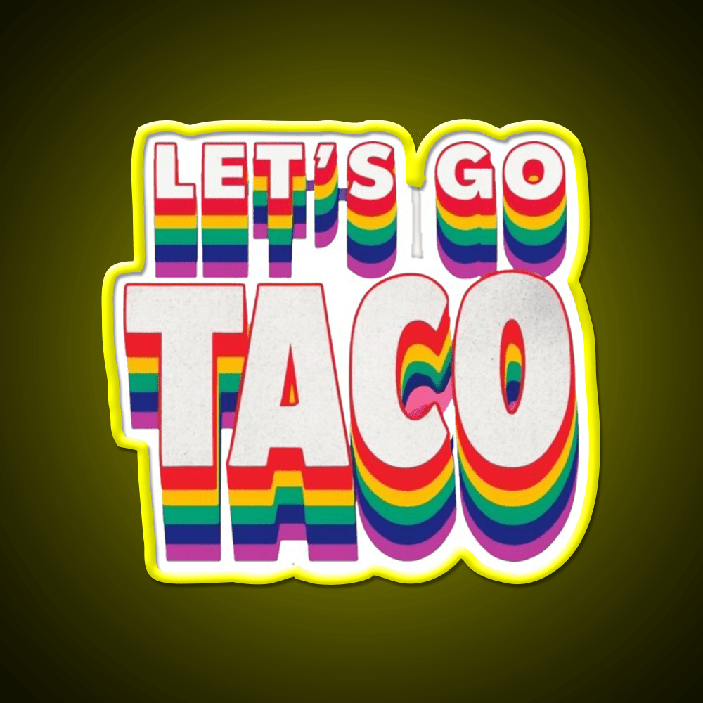 Lets Go Taco Rainbow Taco Led Neon Sign Rgb Color - Shineneon