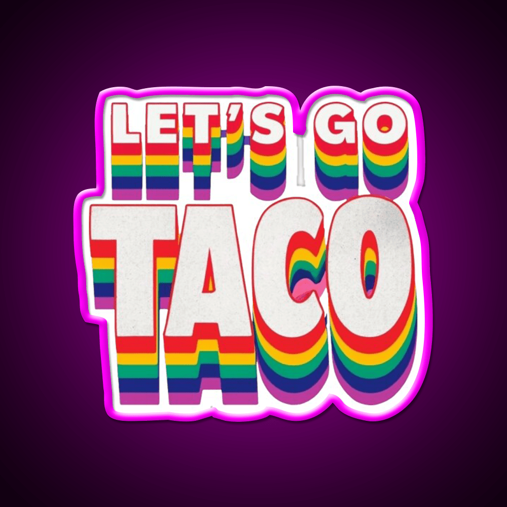 Lets Go Taco Rainbow Taco Led Neon Sign Rgb Color - Shineneon