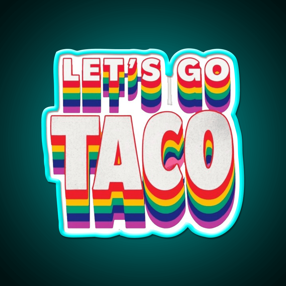 Lets Go Taco Rainbow Taco Led Neon Sign Rgb Color - Shineneon