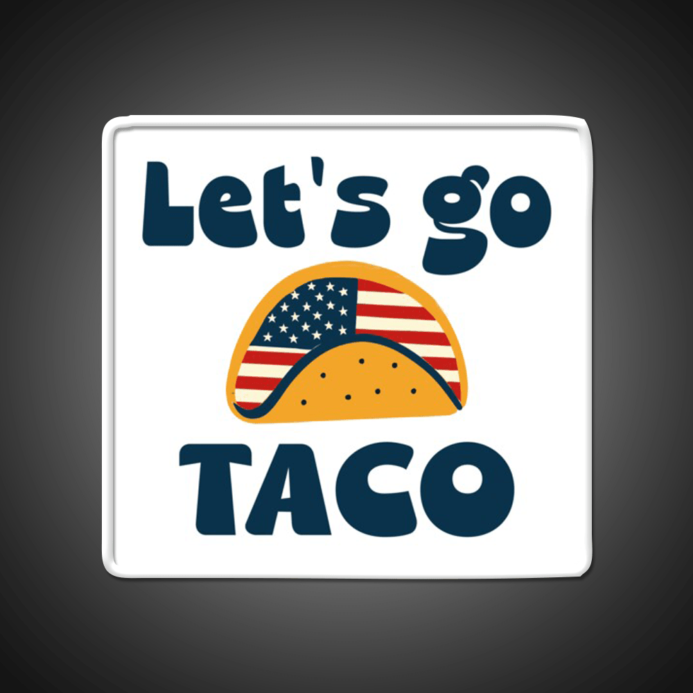 Lets Go Tacotrump Always Chickens Out Taco Led Neon Sign Kitchen Sign Rgb Color - Shineneon