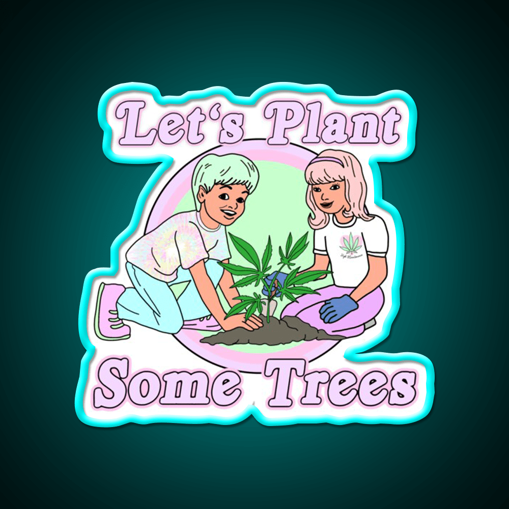 Lets Plant Some Trees Hemp Inspired Green Leaf Led Neon Sign Rgb Color - Shineneon