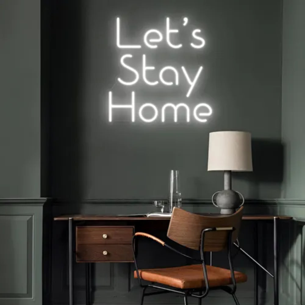 Lets Stay Home Led Neon Sign | Shineneon