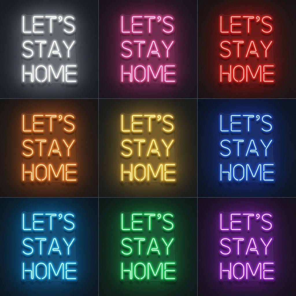 Let's Stay Home LED Neon Sign Home Wall Art - Shineneon