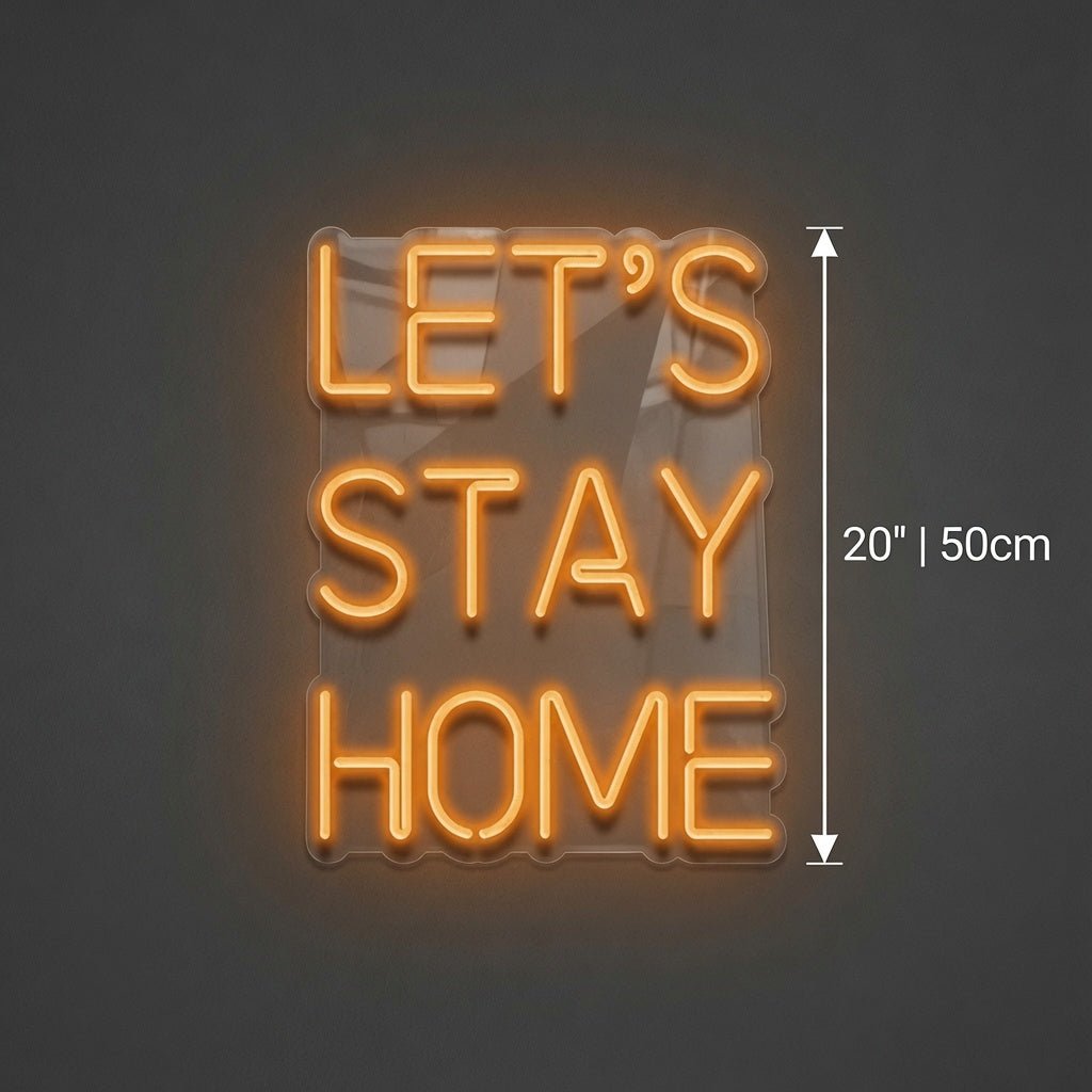 Let's Stay Home LED Neon Sign Home Wall Art - Shineneon