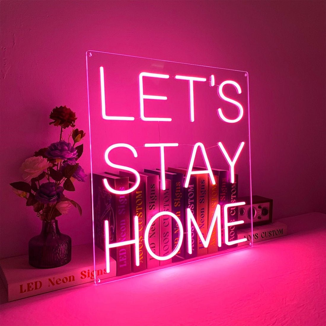 Lets Stay Home Led Sign Business Neon Sign - Shineneon