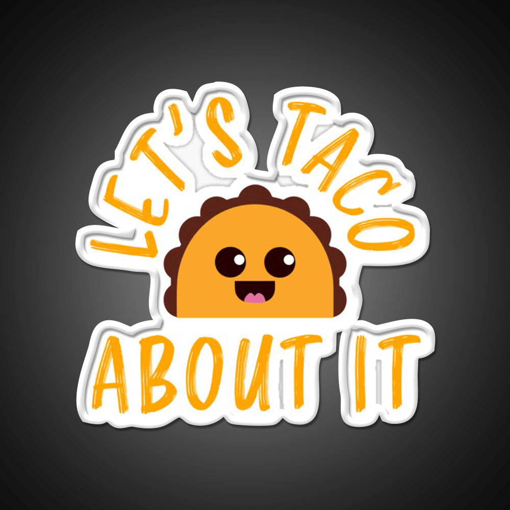 Lets Taco About It Funny Cute Taco Taco Led Neon Sign Rgb Color - Shineneon