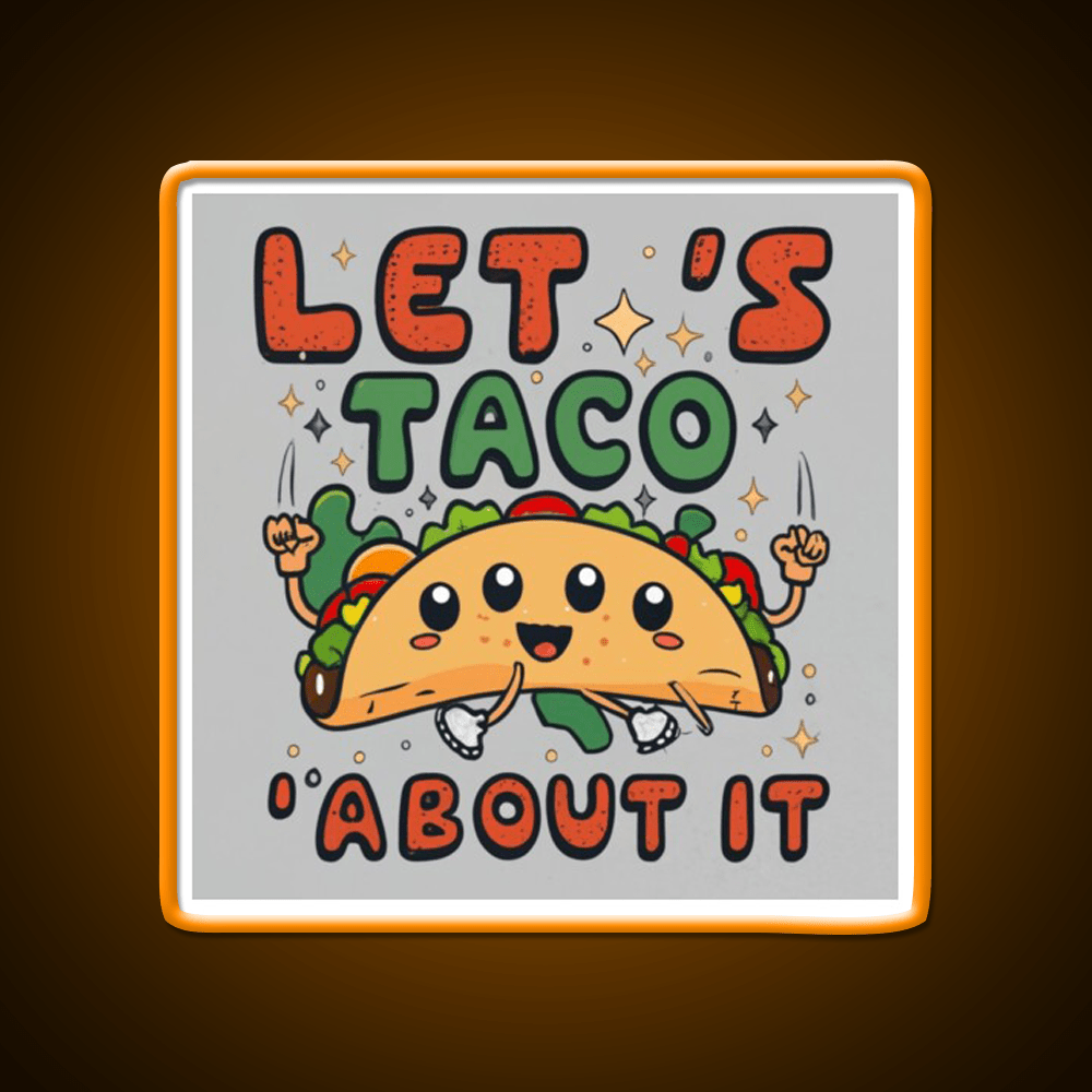 Lets Taco About It Taco Led Neon Sign Food Neon Sign Rgb Color - Shineneon