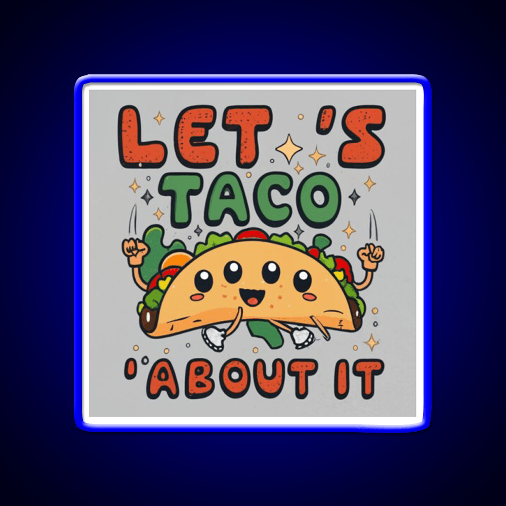 Lets Taco About It Taco Led Neon Sign Food Neon Sign Rgb Color - Shineneon