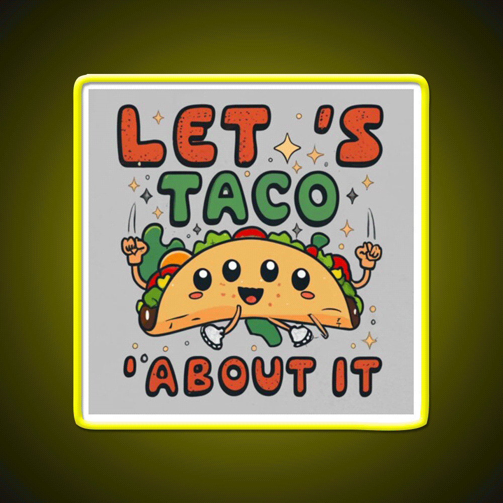 Lets Taco About It Taco Led Neon Sign Food Neon Sign Rgb Color - Custom LED neon sign front view