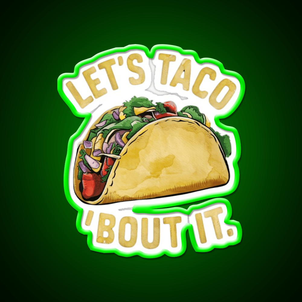 Lets Taco About It Taco Led Neon Sign Mexican Food Sign Rgb Color - Shineneon