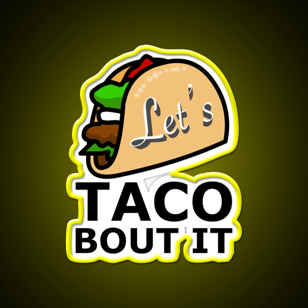 Lets Taco About It Taco Led Neon Sign Mexican Food Sign Taco Light Rgb Color - Shineneon